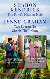 the-kings-hidden-heir-and-two-secrets-to-shock-the-italian