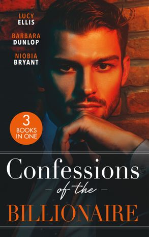 Confessions Of The Billionaire/Redemption Of A Ruthless Billionaire/The Illegitimate Billionaire/A Billionaire Affair