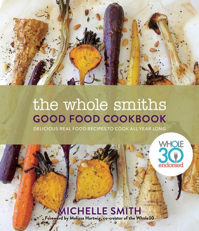 Whole Smiths Good Food Cookbook, The