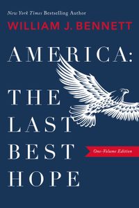 america-the-last-best-hope-one-volume-edition