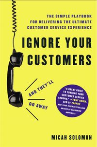 ignore-your-customers-and-theyll-go-away