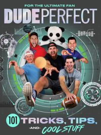 dude-perfect-101-tricks-tips-and-cool-stuff