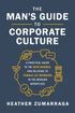 The Man's Guide To Corporate Culture