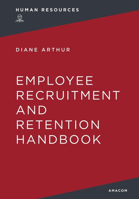 The Employee Recruitment And Retention Handbook :HarperCollins Australia