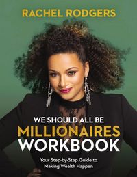 we-should-all-be-millionaires-workbook-a-womans-guide-to-earning-more-building-wealth-and-gaining-economic-power