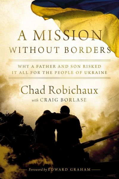 A Mission Without Borders: Why A Father And Son Risked It