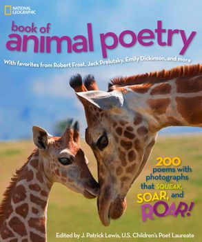 National Geographic Kids Book Of Animal Poetry 200 Poems With Cover Image National Geographic Kids Book Of Animal Poetry 200 Poems With Photographs That