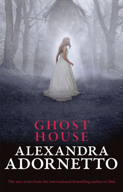 ghost house by alexandra adornetto