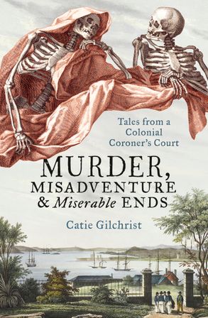Cover image - Murder, Misadventure and Miserable Ends