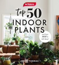 yates-top-50-indoor-plants-and-how-not-to-kill-them