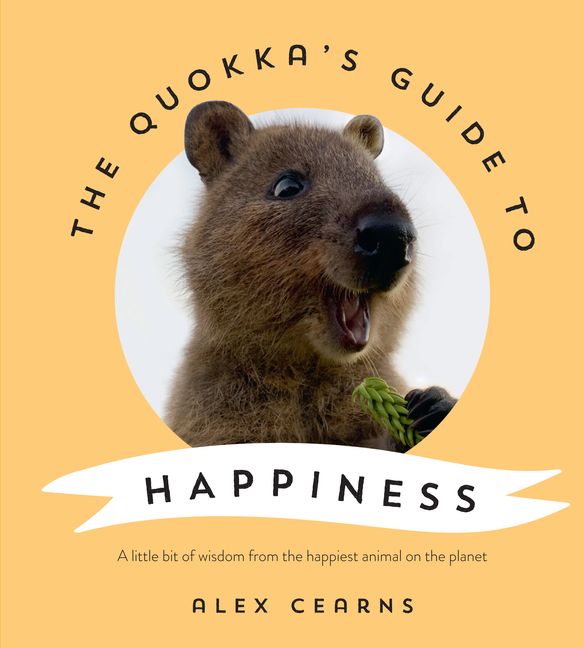The Quokka's Guide to Happiness :HarperCollins Australia
