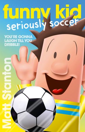 Funny Kid Seriously Soccer (Funny Kid, #14) :HarperCollins Australia