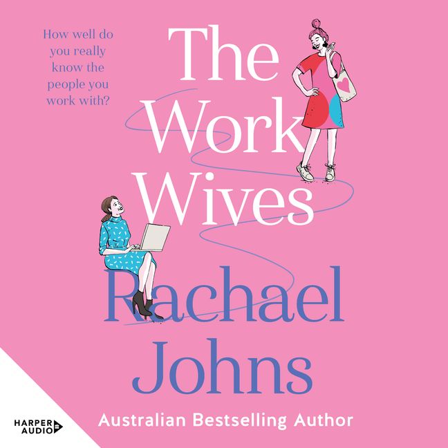 The Work Wives :HarperCollins Australia