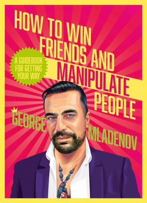 How To Win Friends And Manipulate People