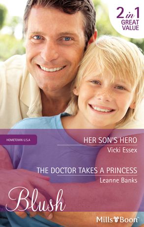 Her Son's Hero/The Doctor Takes A Princess