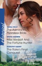 The Admiral's Penniless Bride/Miss Winbolt And The Fortune Hunter/The Rake's Final Conquest