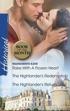 Rake With A Frozen Heart/The Highlander's Redemption/The Highlander's Return