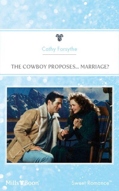 The Cowboy Proposes... Marriage?