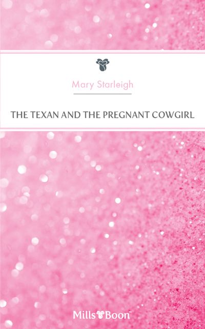 The Texan And The Pregnant Cowgirl