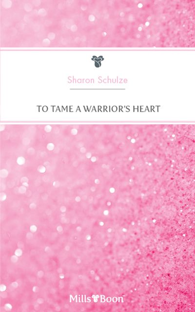 To Tame A Warrior's Heart