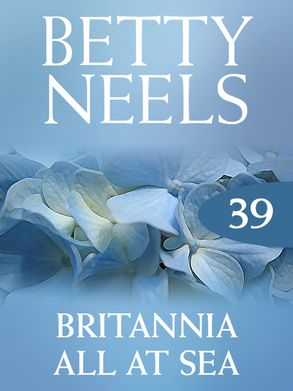 Britannia All At Sea (Betty Neels Collection)