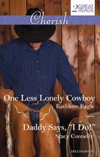One Less Lonely Cowboy/Daddy Says, "i Do!"