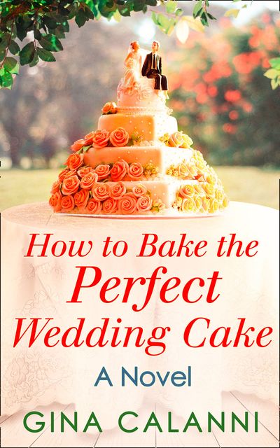 How To Bake The Perfect Wedding Cake (Home for the Holidays, Book 4)