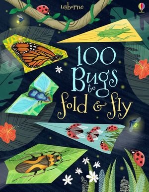 Picture of 100 Bugs to Fold and Fly