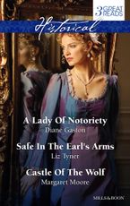 A Lady Of Notoriety/Safe In The Earl's Arms/Castle Of The Wolf