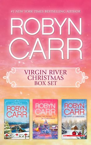 Robyn Carr Christmas Bundle/A Virgin River Christmas/Bring Me Home For Christmas/My Kind Of Christmas