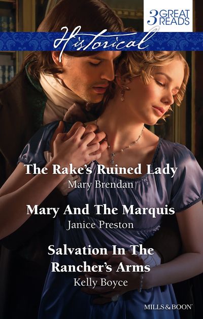 The Rake's Ruined Lady/Mary And The Marquis/Salvation In The Rancher's Arms