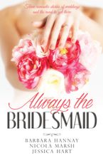 Always The Bridesmaid - 3 Book Box Set