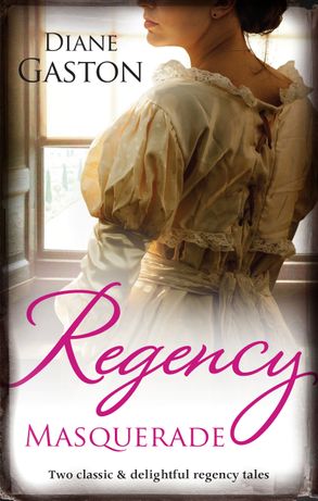 Regency Masquerade/A Reputation For Notoriety/A Marriage Of Notoriety