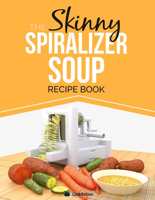 THE SKINNY SPIRALIZER SOUP RECIPE BOOK HarperCollins Australia