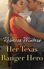 Her Texas Ranger Hero
