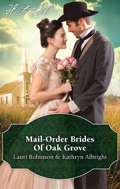 Mail-Order Brides Of Oak Grove/Surprise Bride For The Cowboy/Taming The Runaway Bride