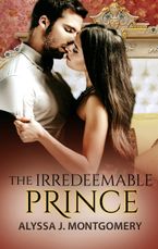The Irredeemable Prince (Royal Affairs, #2)