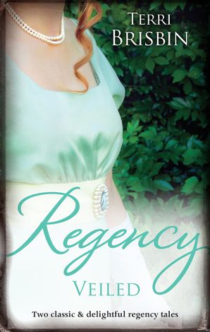 Regency Veiled/The Duchess's Next Husband/The Earl's Secret