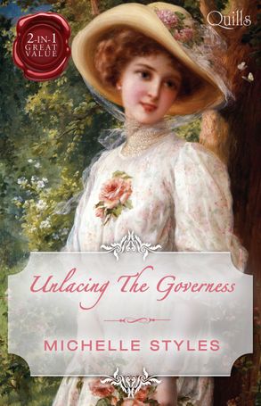 Quills - Unlacing The Governess/Compromising Miss Milton/Breaking The Governess's Rules