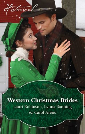 Western Christmas Brides/A Bride And Baby For Christmas/Miss Christina's Christmas Wish/A Kiss From The Cowboy