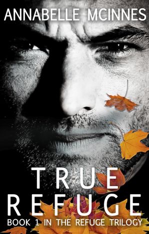 True Refuge (The Refuge Trilogy, #1)