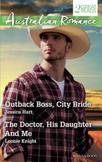 Outback Boss, City Bride/The Doctor, His Daughter And Me
