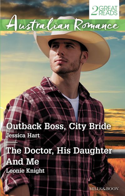 Outback Boss, City Bride/The Doctor, His Daughter And Me