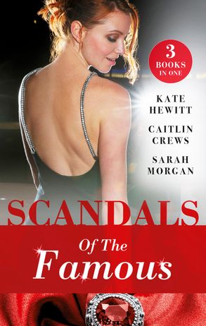 Scandals Of The Famous/The Scandalous Princess/The Man Behind The Scars/Defying The Prince