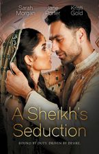 A Sheikh's Seduction/The Sheikh's Virgin Princess/The Sheikh's Chosen Queen/Persuading The Playboy King