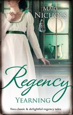 Regency Yearning/The Hemingford Scandal/Marrying Miss Hemingford