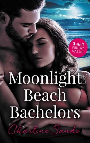 Moonlight Beach Bachelors/Her Forbidden Cowboy/The Billionaire's Daddy Test/One Secret Night, One Secret Baby