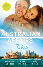 Australian Affairs Taken/An Unlikely Bride for the Billionaire/Taken for His Pleasure/Hired