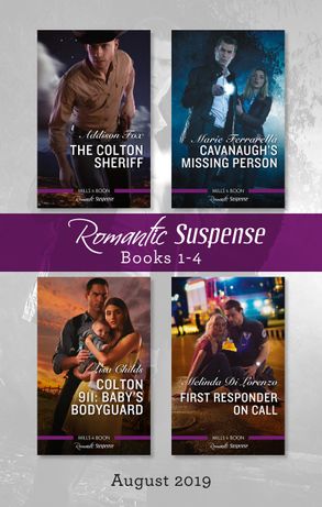 Romantic Suspense Box Set 1-4 Aug 2019/The Colton Sheriff/Cavanaugh's Missing Person/Colton 911 - Baby's Bodyguard/First Responder on Call