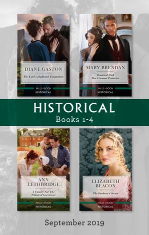 Historical Box Set 1-4/The Lord's Highland Temptation/Reunited with Her Viscount Protector/A Family for the Widowed Governess/The Duchess's Sec